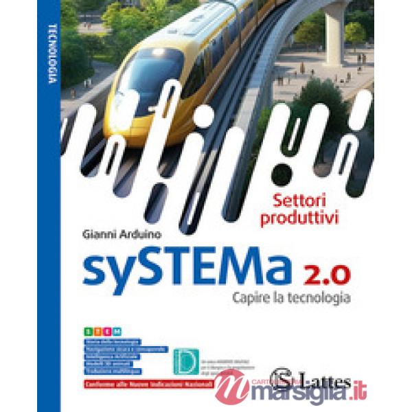 SYSTEMA 2.0 CAPIRE LA TECNOLOG. SETTORI PRODUTTIVI LABORATORIO DI INFO