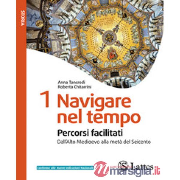 NAVIGARE NEL TEMPO PERCORSI FACILITATI VOLUME 1