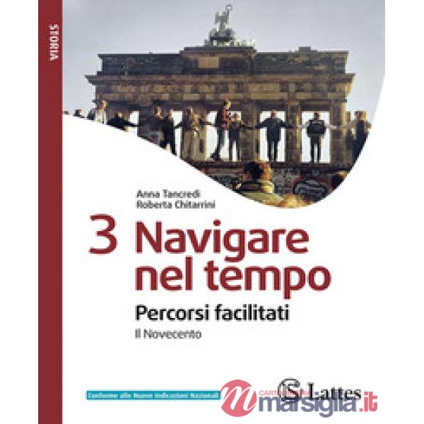 NAVIGARE NEL TEMPO PERCORSI FACILITATI VOL. 3 [IL NOVECENTO]