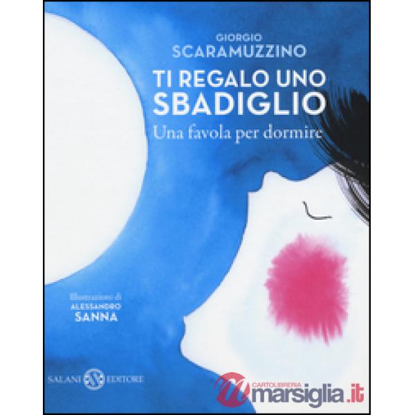 Ti regalo uno sbadiglio. Una favola per dormire