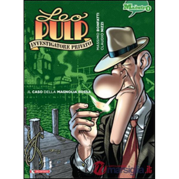 Caso della magnolia rossa. Leo Pulp (Il). Vol. 3