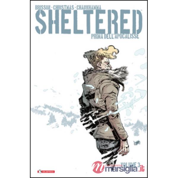 Sheltered. Prima dell'Apocalisse. Vol. 3