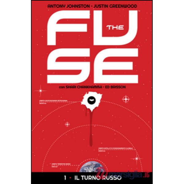 Fuse (The). Vol. 1: Il turno rosso