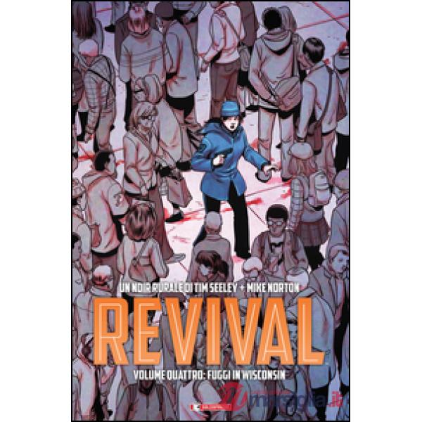 Revival. Vol. 4: Fuggi in Wisconsin