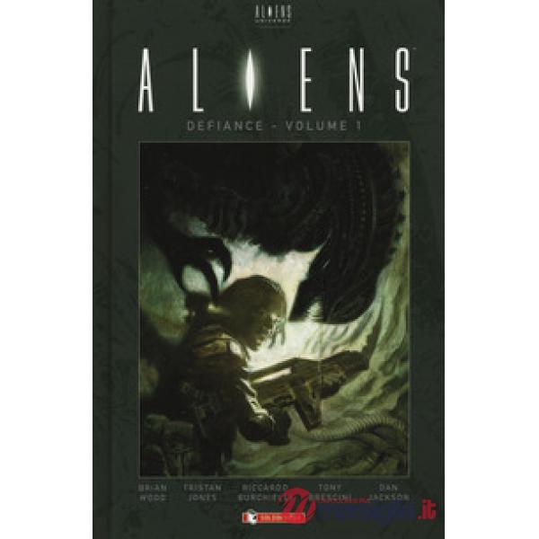 Aliens: defiance. Vol. 1