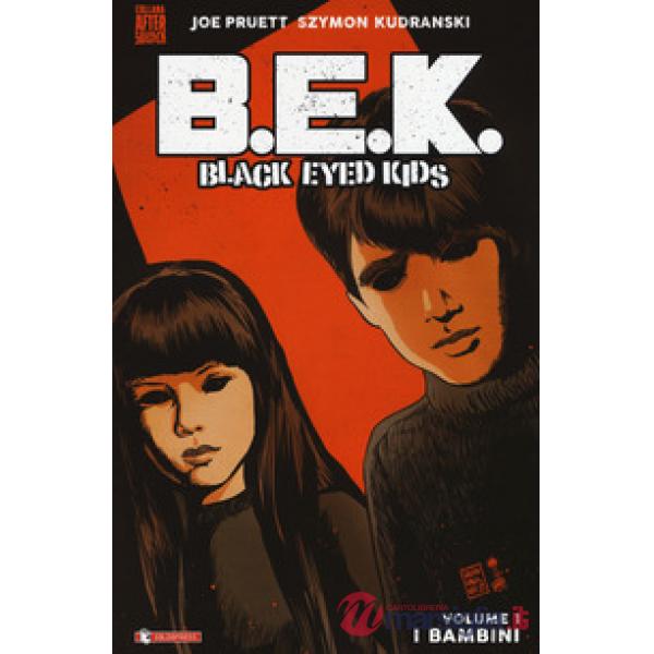 B.E.K. Black eyed kids. Vol. 1: I bambini