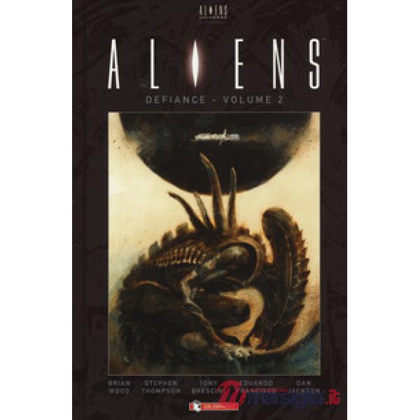 Aliens: defiance. Vol. 2