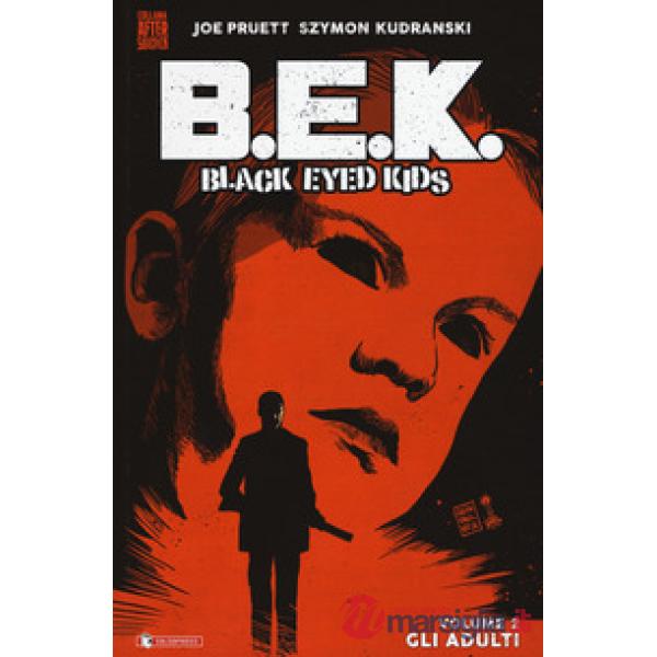 B.E.K. Black eyed kids. Vol. 2: Gli adulti