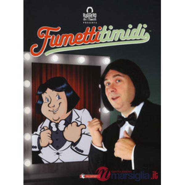 Ruggero de i Timidi presenta: Fumetti timidi