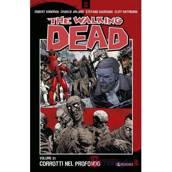 Walking dead (The). Vol. 31: Corrotti nel profondo