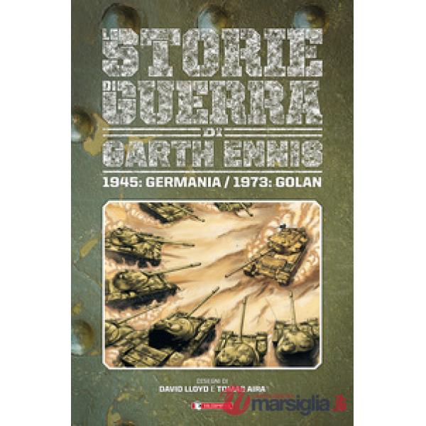 Storie di guerra. Vol. 8: 1945: Germania/1973: Golan