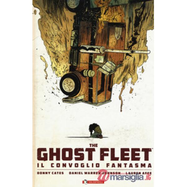 Ghost fleet. Il convoglio fantasma (The)