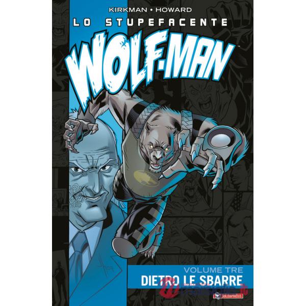 Stupefacente Wolf-Man (Lo). Vol. 3: Dietro le sbarre