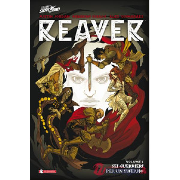 Reaver. Vol. 1: Sei guerrieri per un inferno