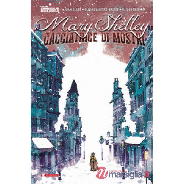 Mary Shelley. Cacciatrice di mostri