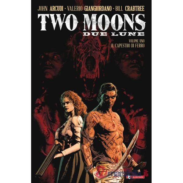 Two Moons. Due Lune. Vol. 1: Il capestro di ferro