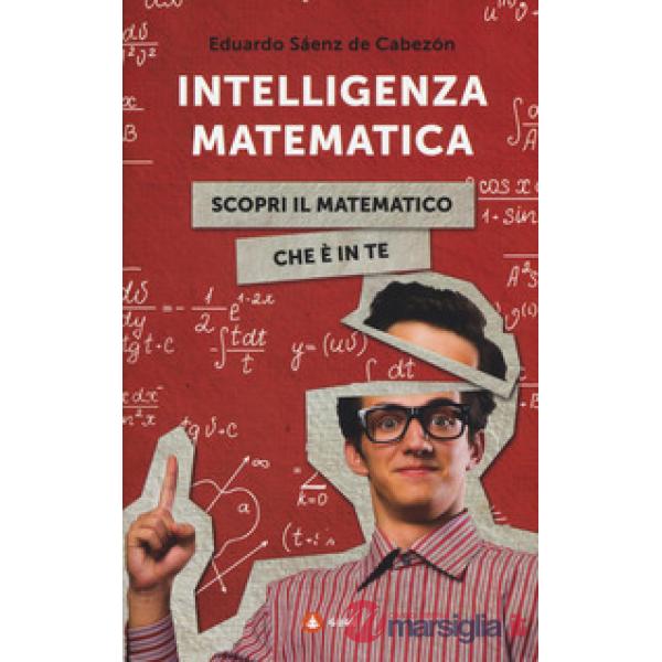 Intelligenza matematica. Scopri il matematico che è in te