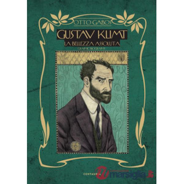 Gustav Klimt. La bellezza assoluta