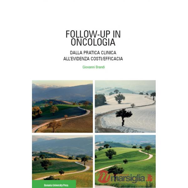 Follow-up in oncologia. Dalla pratica clinica all'evidenza costi/efficacia