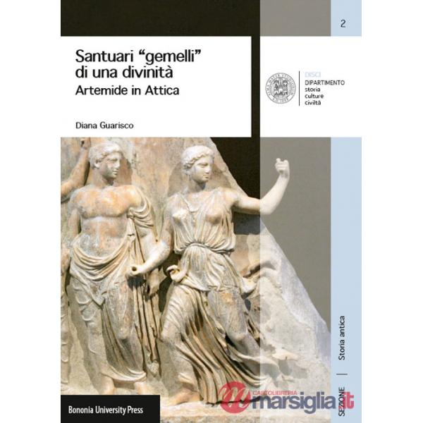 Santuari «gemelli» di una divinità. Artemide in Attica