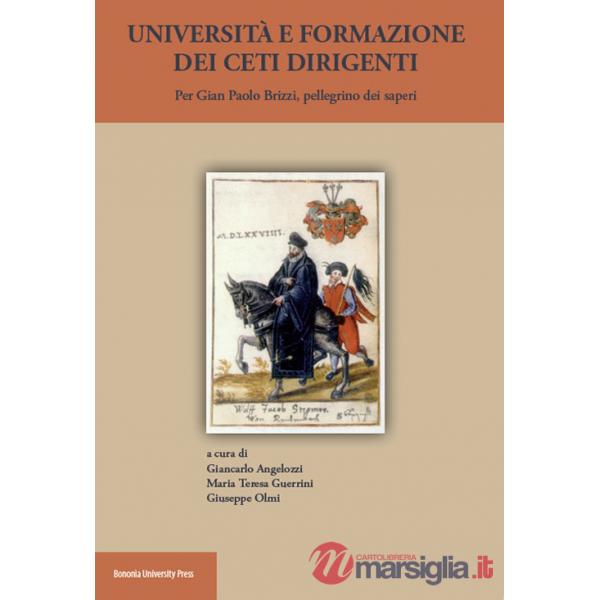 Università e formazione dei ceti dirigenti. Per Gian Paolo Brizzi, pellegrino dei saperi