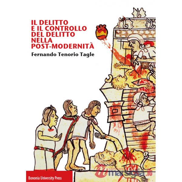 Delitto e il controllo del delitto nella post-modernità (Il)