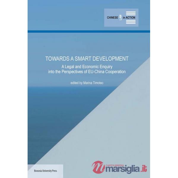 Towards a smart development. A legal and economic enquiry into the perspectives of EU-China cooperation