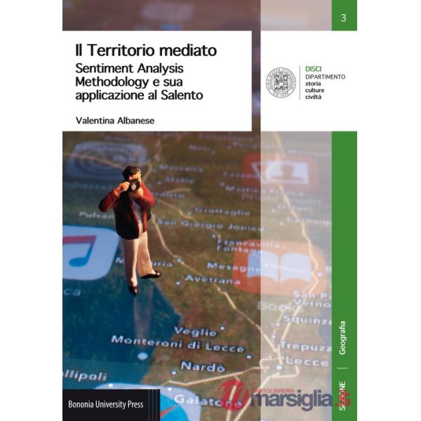 Territorio mediato. Sentiment Analysis Methodology e sua applicazione al Salento (Il)