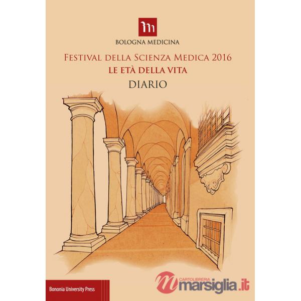 Festival della scienza medica 2016. Le età della vita. Diario