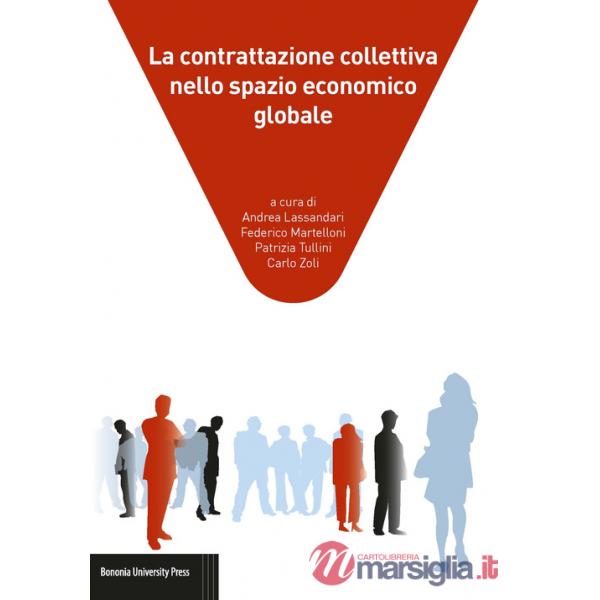 Contrattazione collettiva nello spazio economico globale (La)