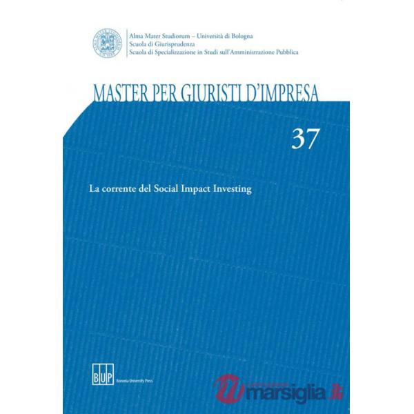Master per giuristi d'impresa. Vol. 37: La corrente del Social Impact Investing