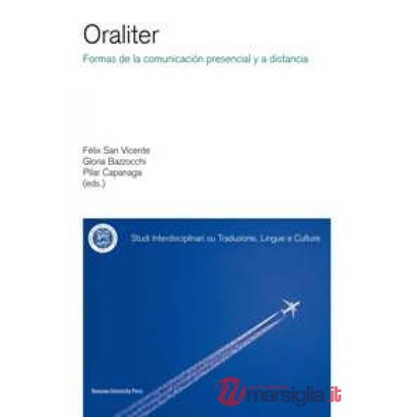 Oraliter. Formas de la comunicación presencial y a distancia