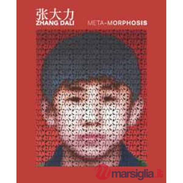 Meta-Morphosis di Zhang Dali. Ediz. illustrata