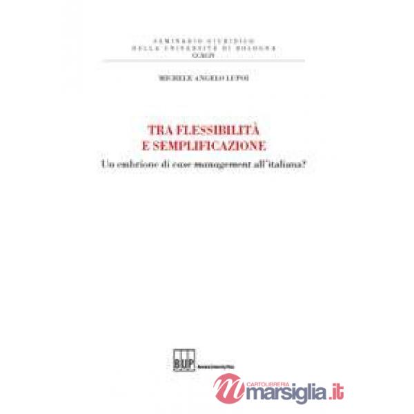 Tra flessibilità e semplificazione. Un embrione di case management all'italiana?
