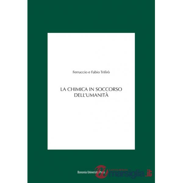 Chimica in soccorso dell'umanità (La)
