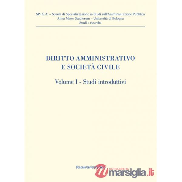 Diritto amministrativo e società civile. Vol. 1: Studi introduttivi