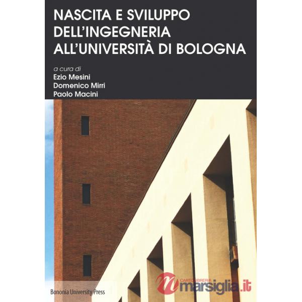 Nascita e sviluppo dell'Ingegneria all'Università di Bologna