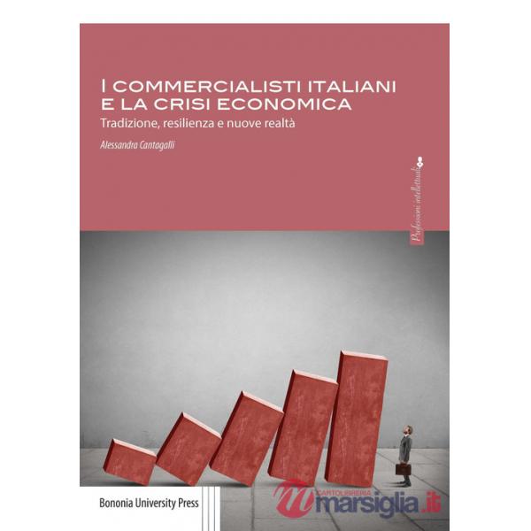 Commercialisti italiani e la crisi economica. Tradizione, resilienza e nuove realtà (I)