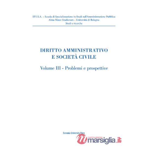 Diritto amministrativo e società civile. Vol. 3: Problemi e prospettive