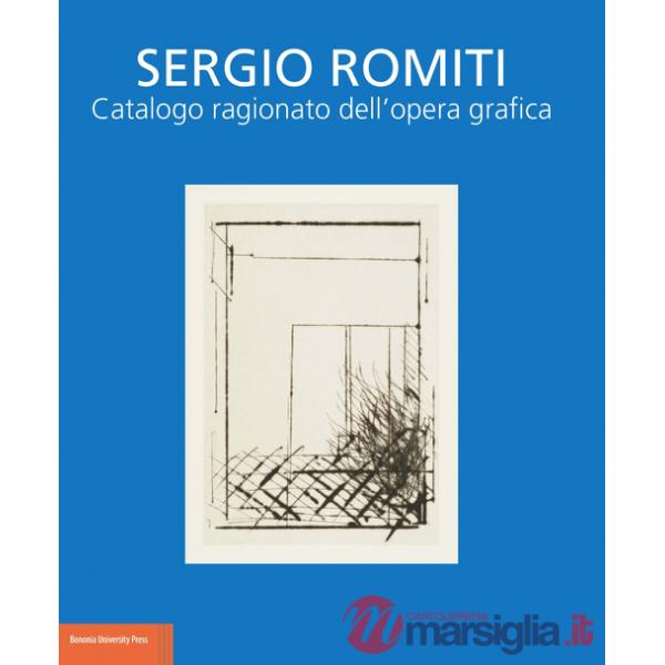 Sergio Romiti. Catalogo ragionato dell'opera grafica