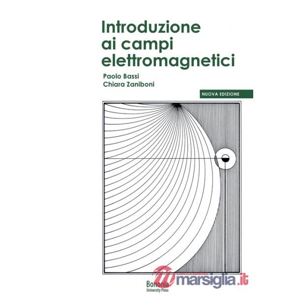 Introduzione ai campi elettromagnetici. Nuova ediz.