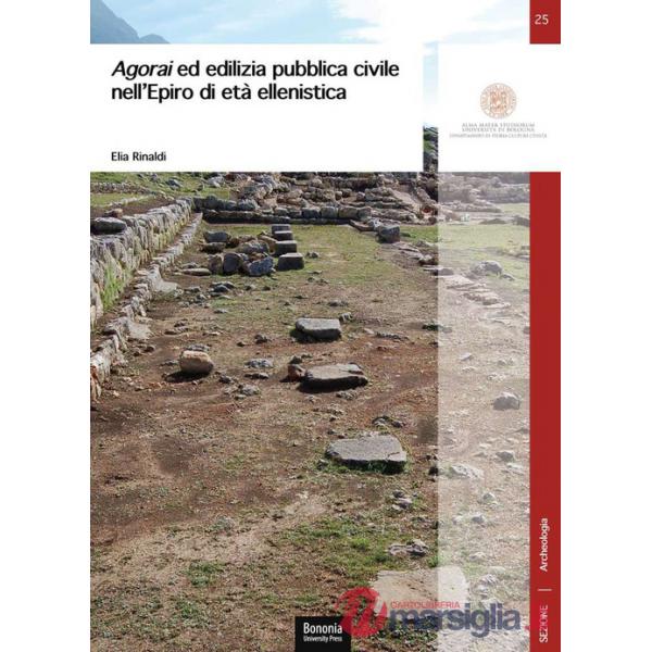 Agorai ed edilizia pubblica civile nell'Epiro di età ellenistica