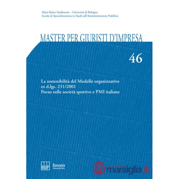 Master per giuristi d'impresa. Vol. 46: La sostenibilità del Modello organizzativo ex d.lgs. 231/2001. Focus sulle società sport