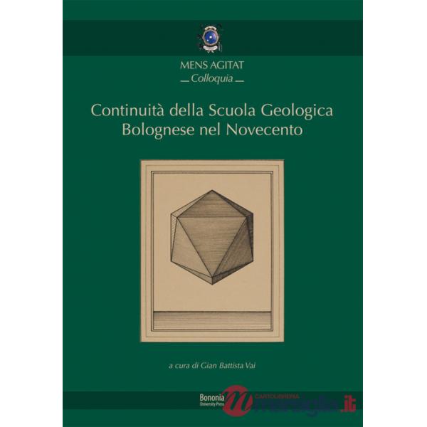 Continuità della Scuola Geologica Bolognese nel Novecento