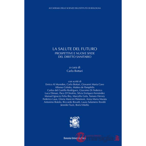 Salute del futuro. Prospettive e nuove sfide del diritto sanitario (La)