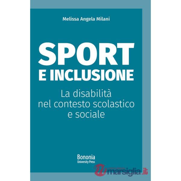 Sport e inclusione. La disabilità nel contesto scolastico e sociale