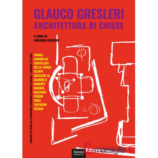 Glauco Gresleri. Architettura di chiese
