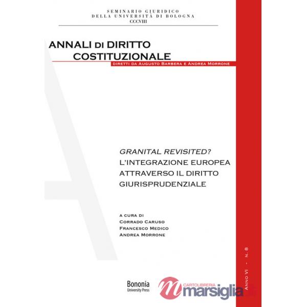 Granital Revisited? L'integrazione europea attraverso il diritto giurisprudenziale