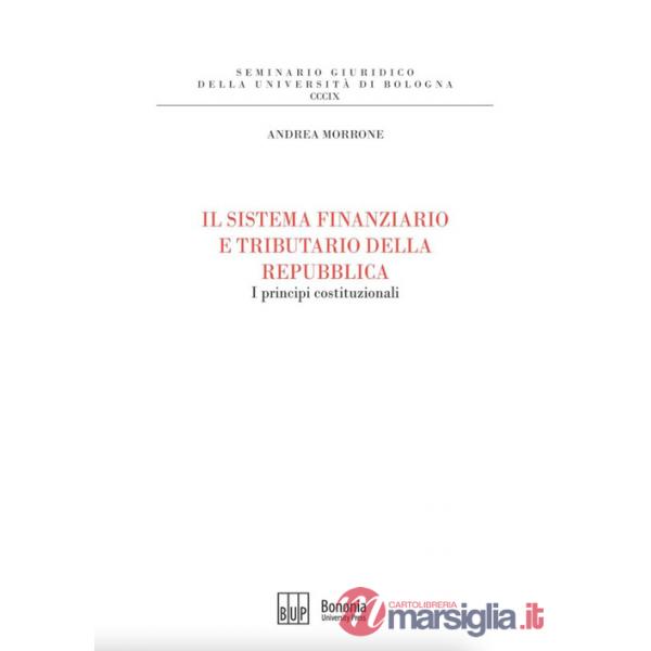Sistema finanziario e tributario della Repubblica. I principi costituzionali (Il)