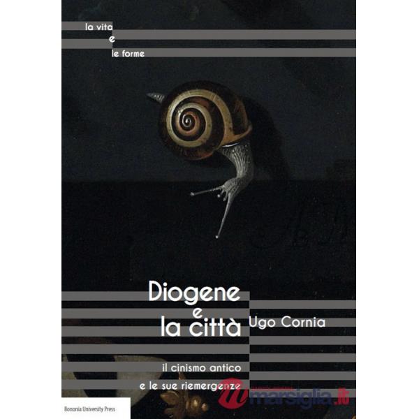 Diogene e la città il cinismo antico e le sue riemergenze